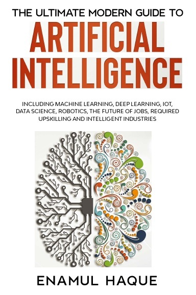 Official cover of The Ultimate Modern Guide to Artificial Intelligence by Enamul Haque