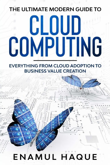 Official cover of The Ultimate Modern Guide to Cloud Computing by Enamul Haque